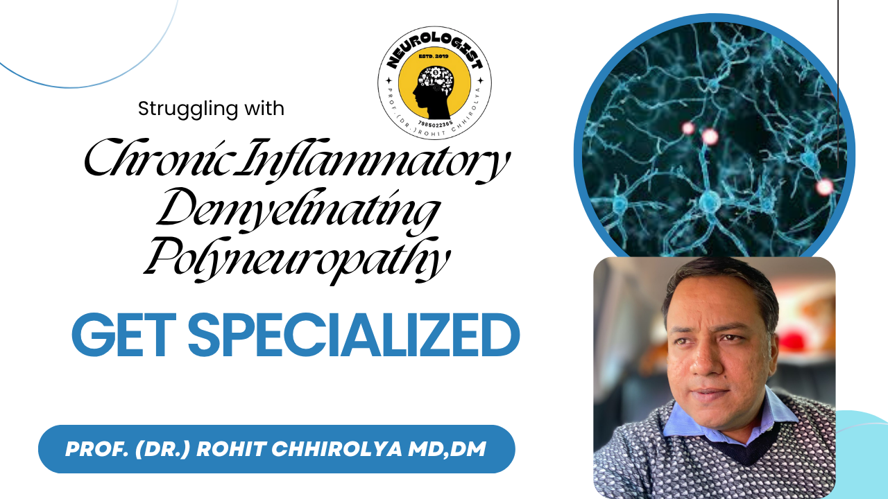 Chronic Inflammatory Demyelinating Polyneuropathy-CIDP: 5 Critical Steps to Recovery in Cuttack