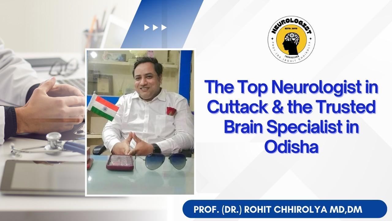 Top Neurologist in Cuttack & the Trusted Brain Specialist in Odisha