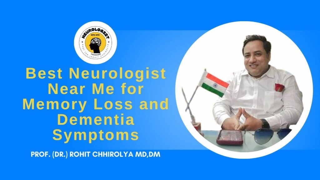 Best Neurologist Near Me for Memory Loss and Dementia Symptoms