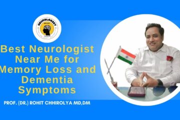 Best Neurologist Near Me for Memory Loss and Dementia Symptoms